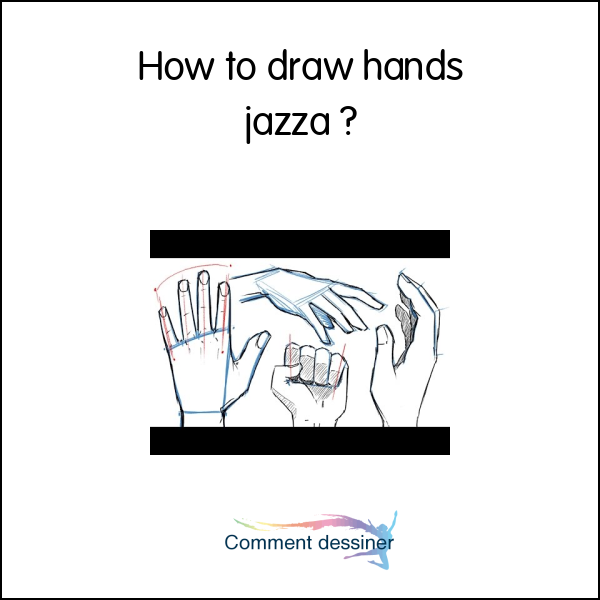 How to draw hands jazza